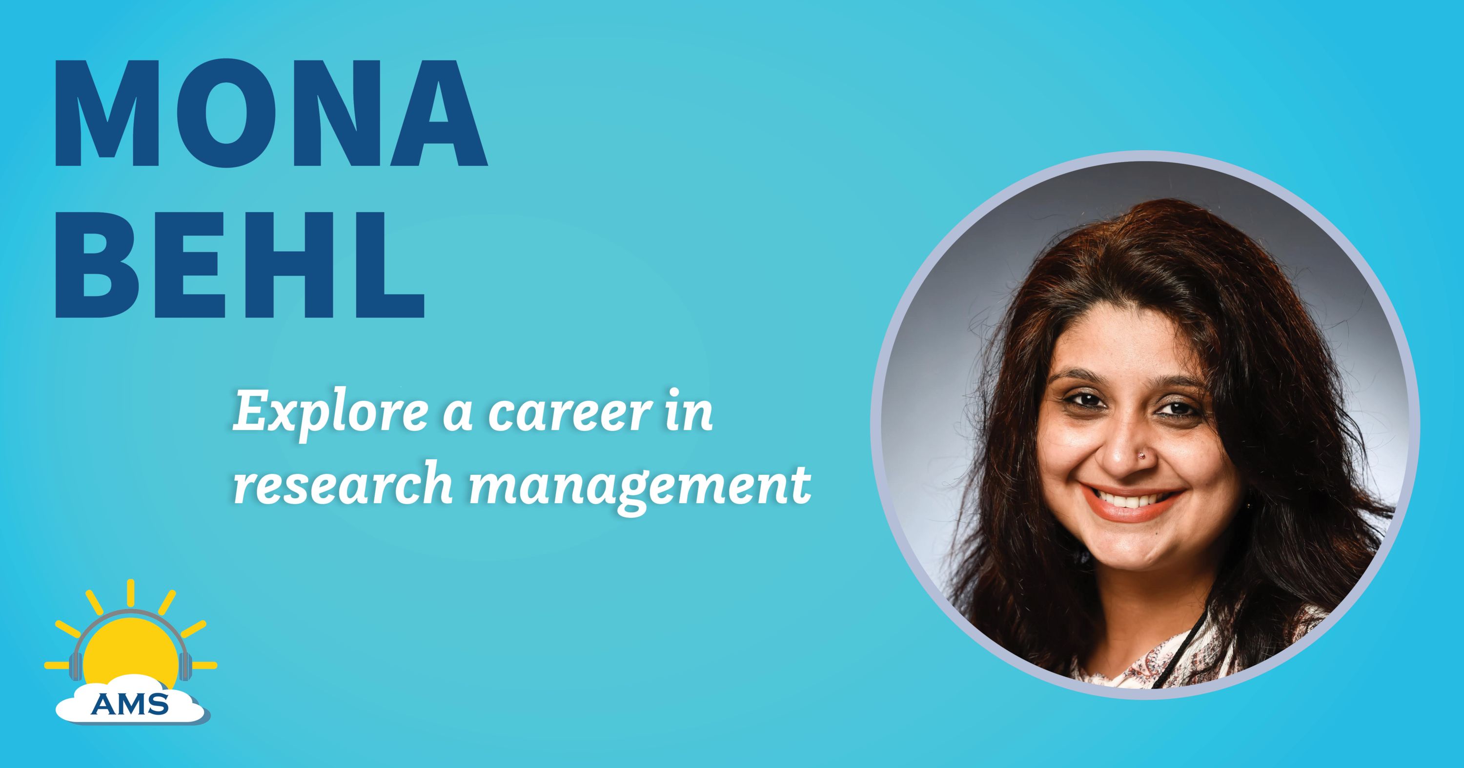 mona behl headshot graphic with teaser text that reads &quotexplore a career in research management"
